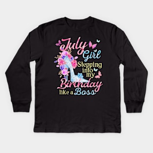 July Girl stepping into my Birthday like a boss Kids Long Sleeve T-Shirt